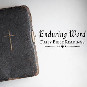 Enduring Word - Daily Lectionary for August 21, 2021