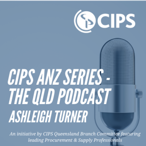 CIPS ANZ Podcast Series - QLD Branch interview with Ashleigh Turner