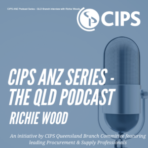 CIPS ANZ Podcast Series - QLD Branch interview with Richie Woods