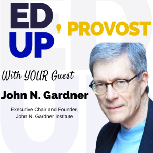 16. The Provost as Change Agent: A Conversation with John N. Gardner