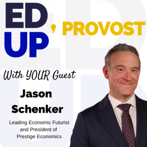 3. "Economic Shifts and the Future of Higher Education: A Conversation with Jason Schenker”