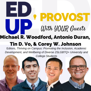 31. Supporting 2SLGBTQ+ Students in a Time of Change: A Conversation with Michael R. Woodford, Antonio Duran, Tin D. Vo, and Corey W. Johnson