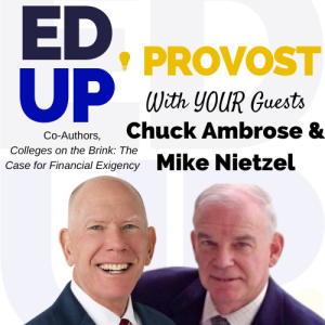 22. The Provost as Financial Steward: A Conversation with Chuck Ambrose and Mike Nietzel