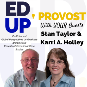 40. Reimagining Graduate and Doctoral Education in a Global Era: A Conversation with Stan Taylor and Karri Holley