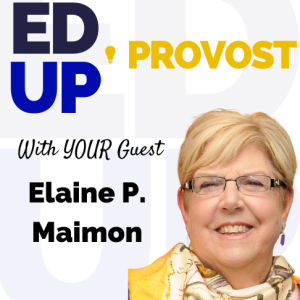 1.	How Provosts Drive Academic Change: A Conversation with Elaine P. Maimon