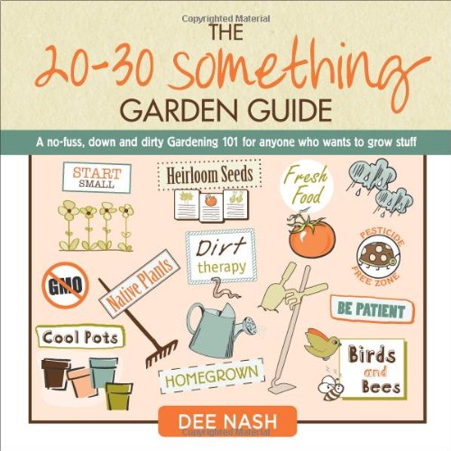 The 20-30 Something Garden Guide | Dee Nash