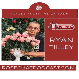 In The Garden With Ryan Tilley | Voices From The Garden 