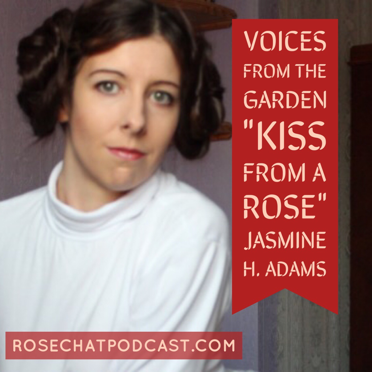 Kiss From A Rose | Voices From The Garden | Jasmine H. Adams