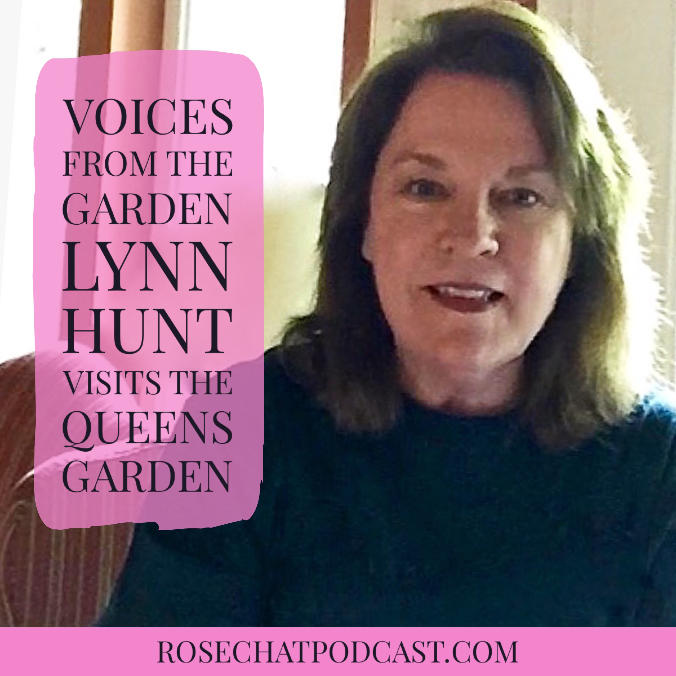 The Queen's Garden | Voices From The Garden | Lynn Hunt