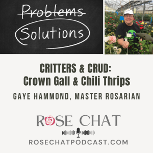 CRITTERS & CRUD: Crown Gall & Chili Thrips