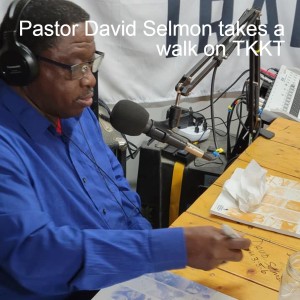 Pastor David Selmon takes a walk on TKKT