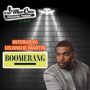 Leland B. Martin talks about playing Ari on BET's "Boomerang"