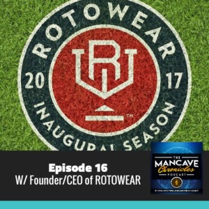 Interview:  W/ Founder/CEO of ROTOWEAR