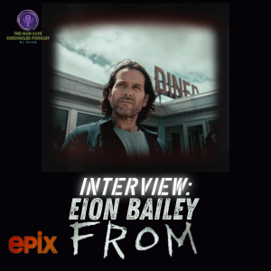 Eion Bailey on his role as Jim Matthews in EPIX’s ’FROM’