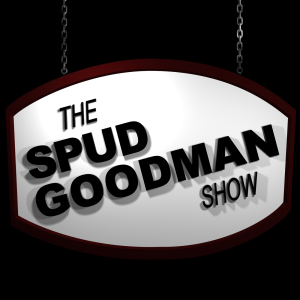 The Spud Goodman Radio Show - Episode 223