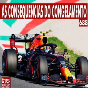 CV 688 - O que significa para a F1 e para a Red Bull o congelamento de motores?