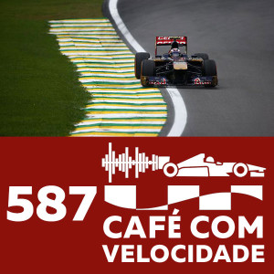 CV 587 – Fórmula 1 – O Café com Velocidade abre a cobertura do GP do Brasil!