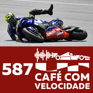 CV 587 – MotoGP – A chance desperdiçada por Rossi que Marquez aproveitou