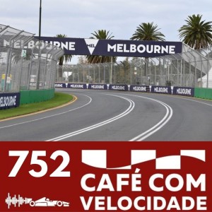 CV 752 - O GP da Austrália de Fórmula 1 está chegando