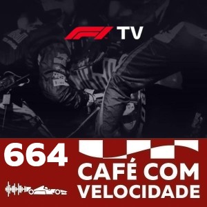 CV 664  - Como seria a Fórmula 1 fora da Globo: boa solução ou perda para os fãs?