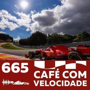 CV 665 - BL 1 - Nuvens negras sobre a Ferrari e o que faltou no GP da Bélgica