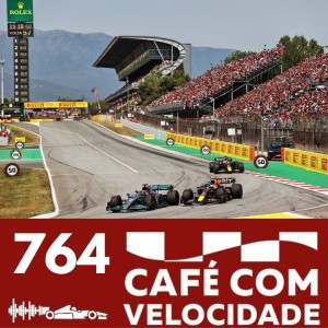 CV 764 - O melhor e o pior da Formula 1 de 2022 em Barcelona