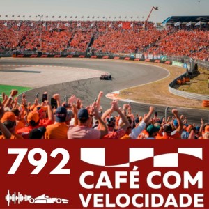 CV792 - Expectativa e bastidores da Fórmula 1 rumo a Zandvoort