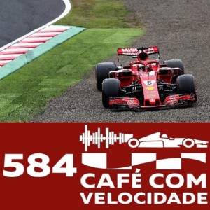 CV 584 – Fórmula 1: Qual equipe realmente desequilibrou a temporada de 2018?