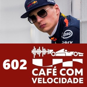 CV 602 (BL 2) - A Fórmula 1 em direção à Espanha: Max Verstappen, a “nova” Ferrari e os rumos da briga pelo título