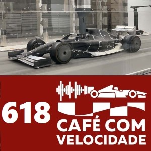 CV 618 – A Fórmula 1 volta pra pista em 2019 olhando para 2021