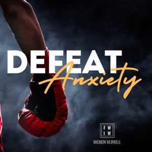 Defeat Anxiety!