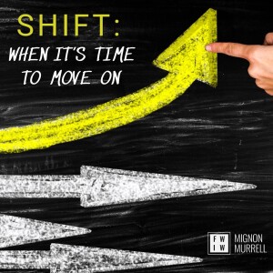 Shift: Knowing When it's time to move on