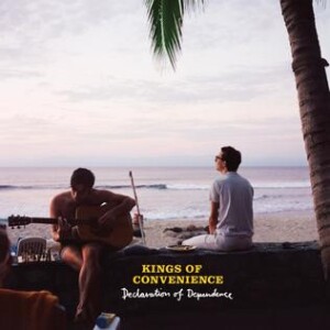 ÁLBUM DE FAMÍLIA - KINGS OF CONVENIENCE - DECLARATION OF DEPENDENCE