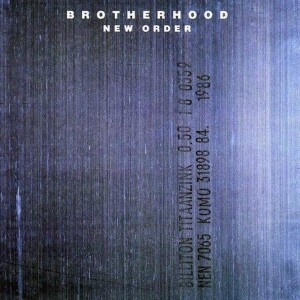ÁLBUM DE FAMÍLIA - NEW ORDER - BROTHERHOOD (1986)