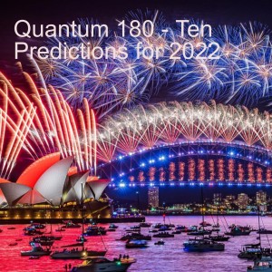 Quantum 180 - Ten Predictions for 2022