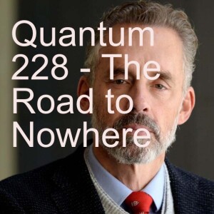 Quantum 228 - The Road to Nowhere