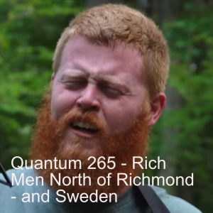 Quantum 265 -  The Rich Men of Richmond - and Sweden!