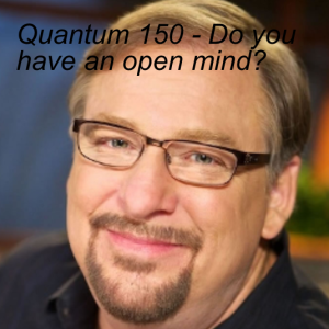Quantum 150 - Do you have an open mind?