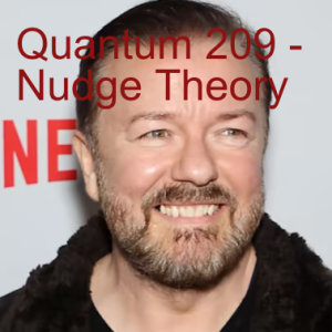 Quantum 209 - Nudge Theory