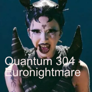 Quantum 304 -  Euronightmare