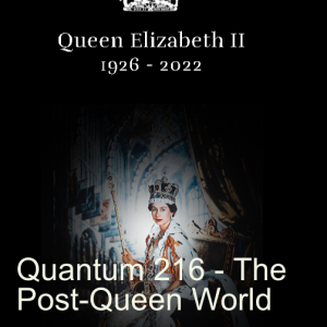 Quantum 216 - The Post-Queen World