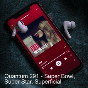 Quantum 291 - Super Bowl, Superstar