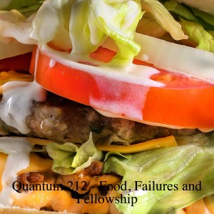 Quantum 212 - Food, Failures and Fellowship