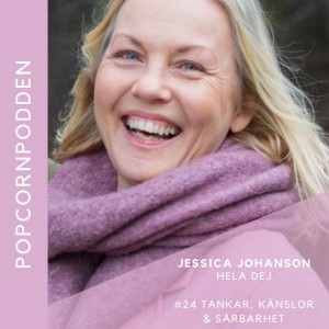 #24 Tankar, känslor & sårbarhet - med Jessica Johanson