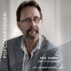 #22 Sexberoende - med Erik Sundby (del 1)