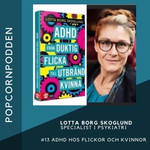 #13 ADHD hos flickor och kvinnor - med Lotta Borg Skoglund