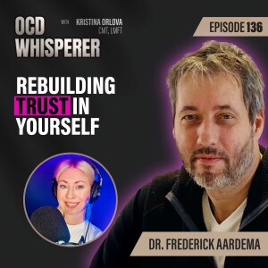 136. Rebuilding Trust in Yourself: OCD, Identity, and the ICBT Path to Healing