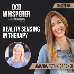 96. Reality Sensing in Therapy with Amanda Petrik-Gardner
