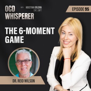 95. Unraveling OCD: A Game-Changing Approach with Dr. Reid Wilson