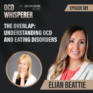 121. The Overlap: Understanding OCD and Eating Disorders